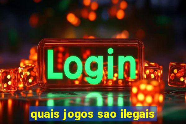 quais jogos sao ilegais