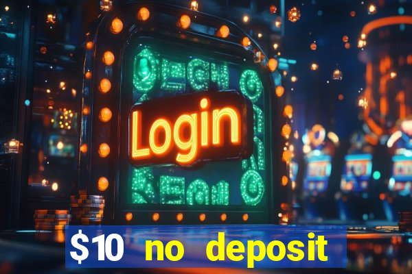 $10 no deposit mobile casino