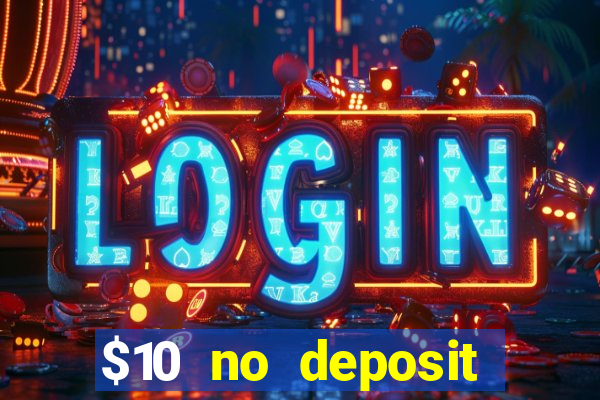 $10 no deposit mobile casino