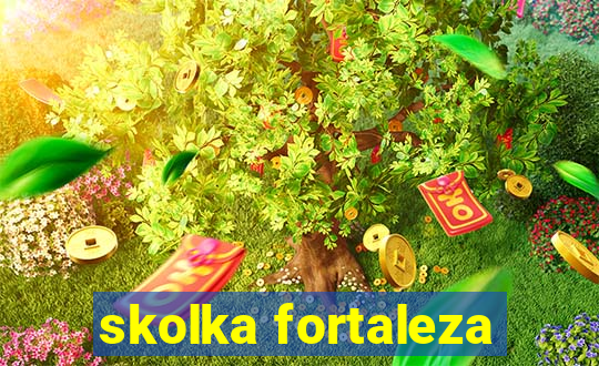 skolka fortaleza