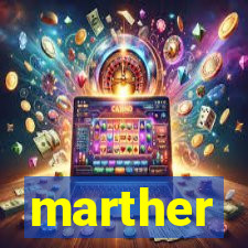 marther