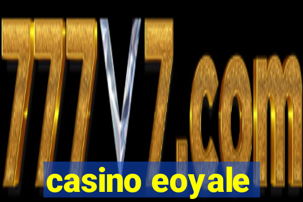 casino eoyale