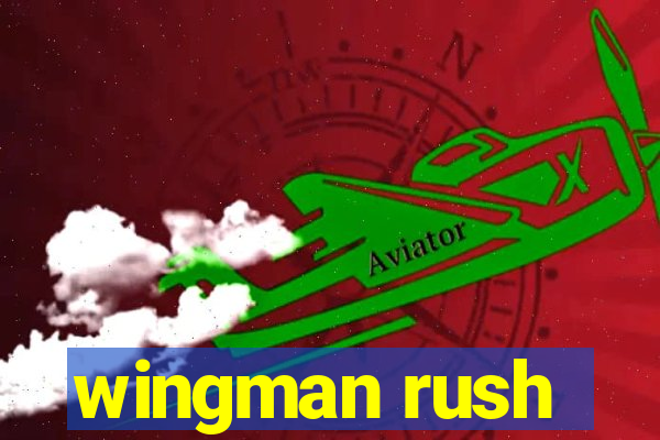 wingman rush