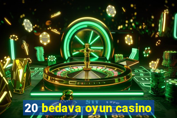 20 bedava oyun casino