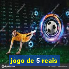 jogo de 5 reais