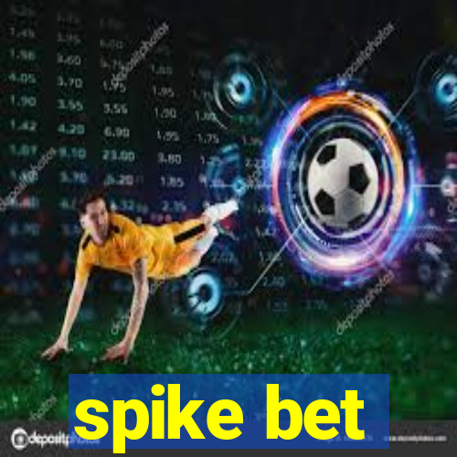 spike bet