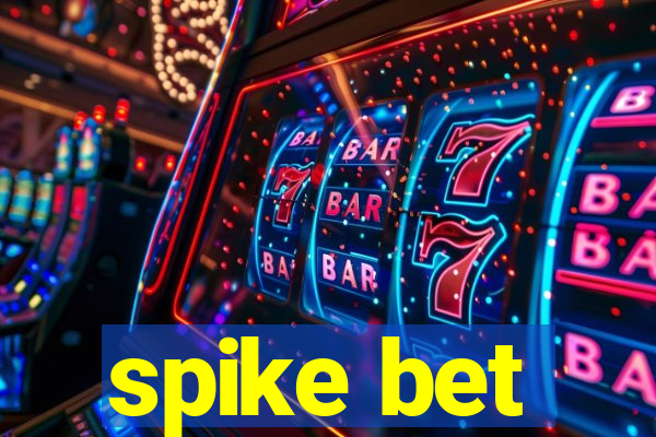 spike bet