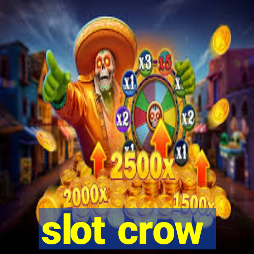 slot crow