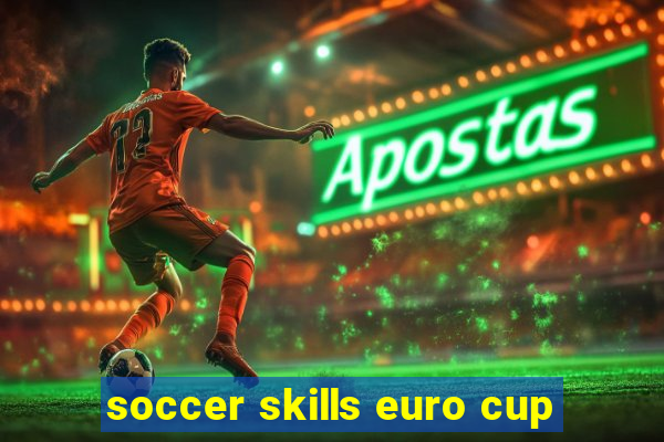 soccer skills euro cup