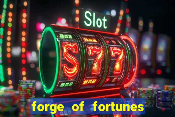 forge of fortunes slot play free