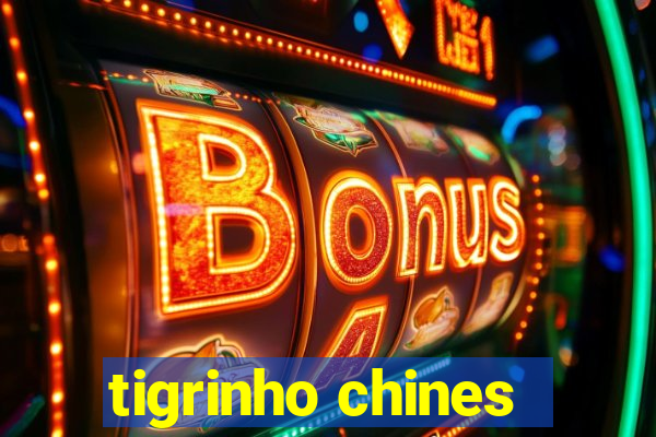 tigrinho chines