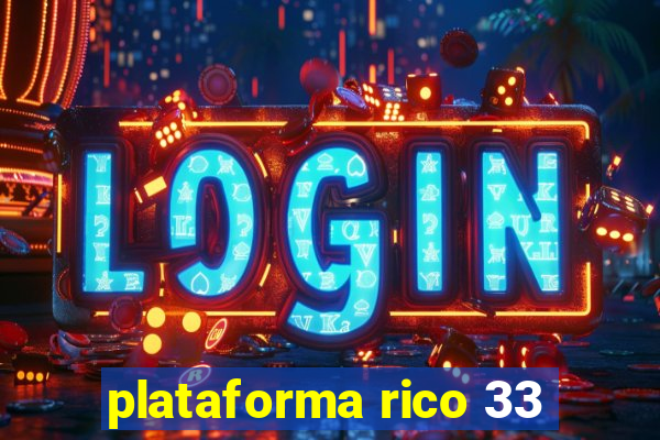 plataforma rico 33