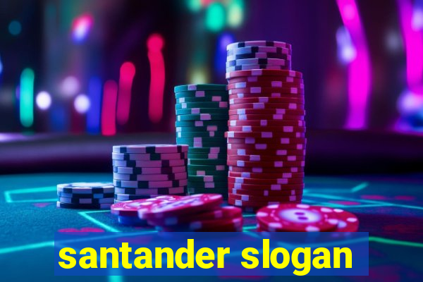 santander slogan