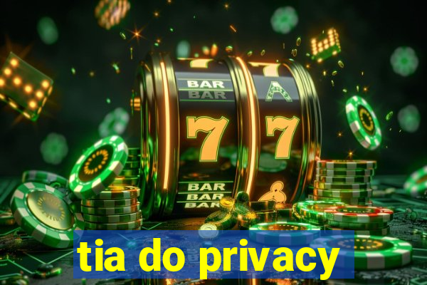 tia do privacy