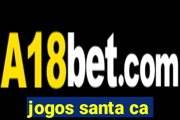 jogos santa ca