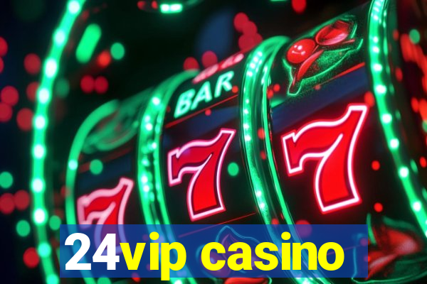 24vip casino