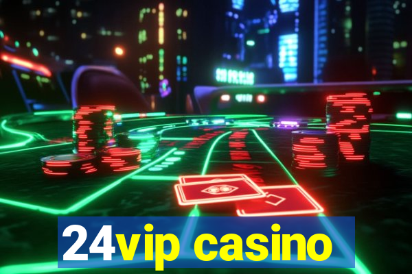 24vip casino