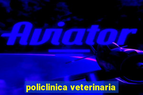 policlinica veterinaria