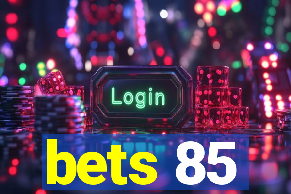 bets 85