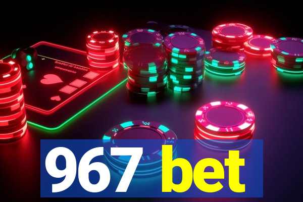 967 bet