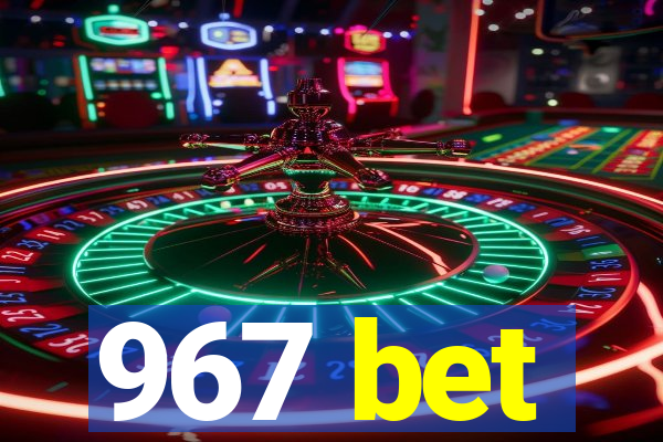 967 bet