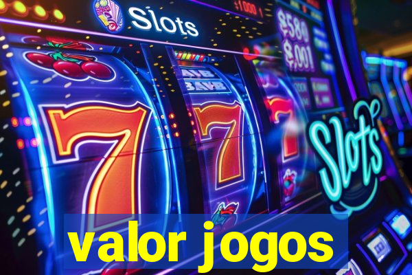 valor jogos