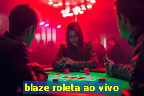 blaze roleta ao vivo