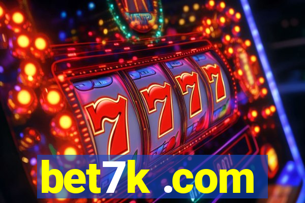 bet7k .com