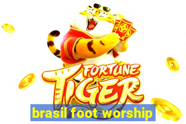 brasil foot worship