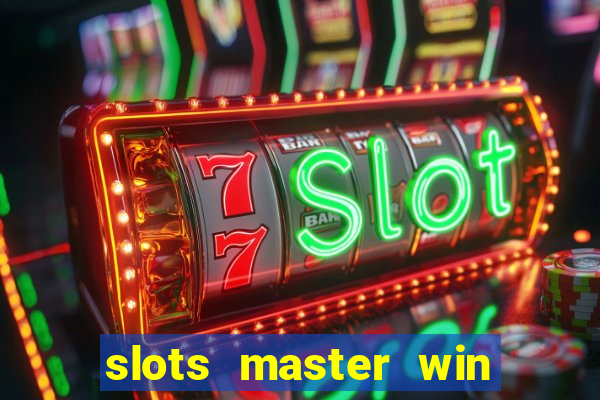 slots master win real money