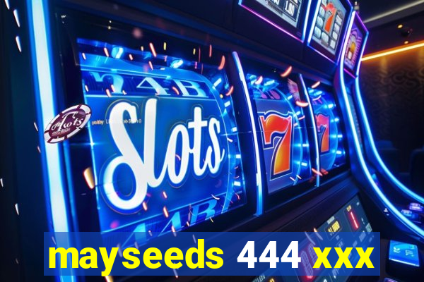 mayseeds 444 xxx