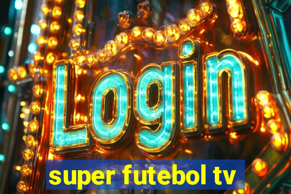 super futebol tv