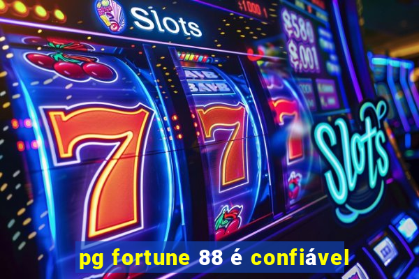 pg fortune 88 é confiável