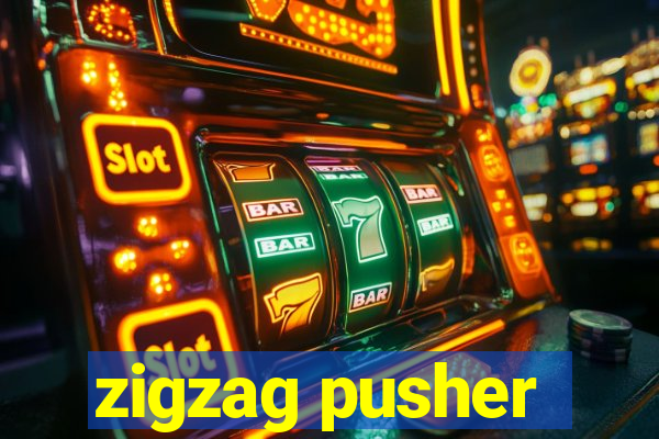 zigzag pusher