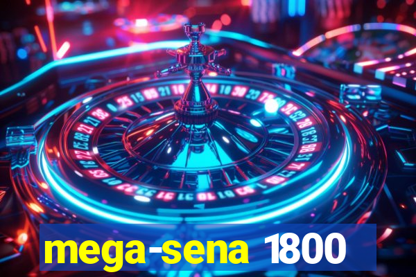 mega-sena 1800