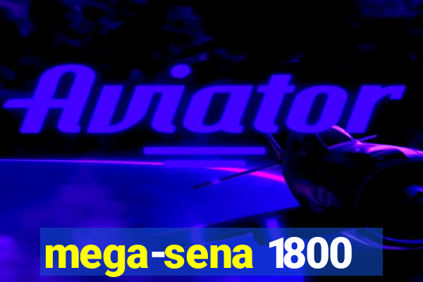 mega-sena 1800