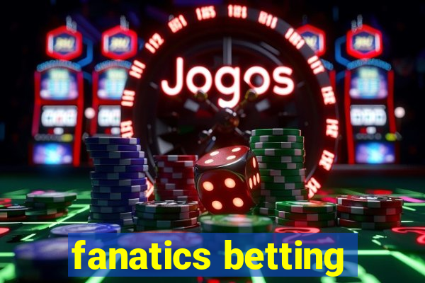 fanatics betting