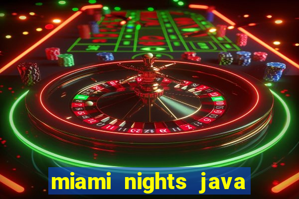 miami nights java pt-br 320x240