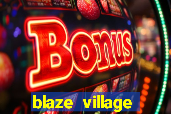 blaze village private codes