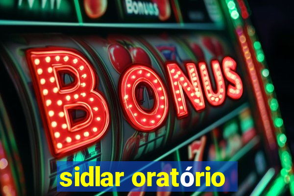 sidlar oratório