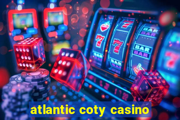 atlantic coty casino