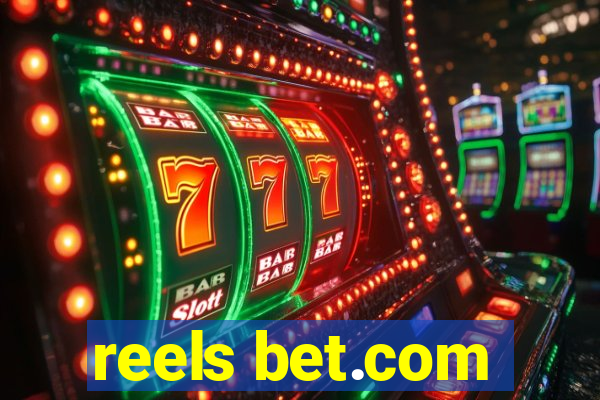 reels bet.com