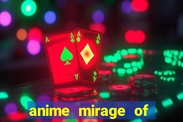 anime mirage of blaze legendado