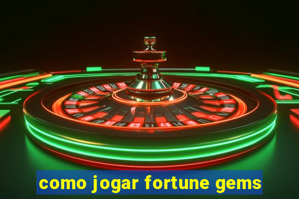 como jogar fortune gems