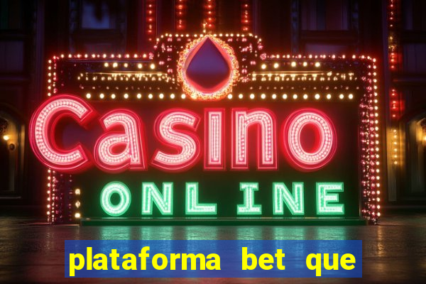 plataforma bet que paga ao se cadastrar