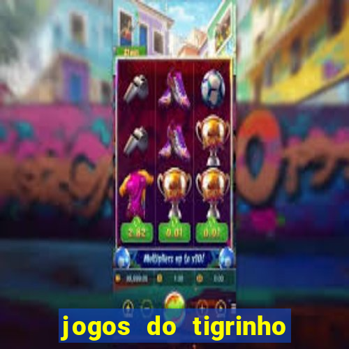 jogos do tigrinho que paga