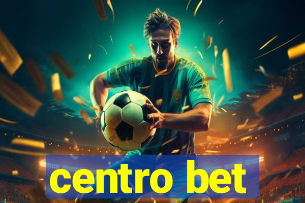 centro bet