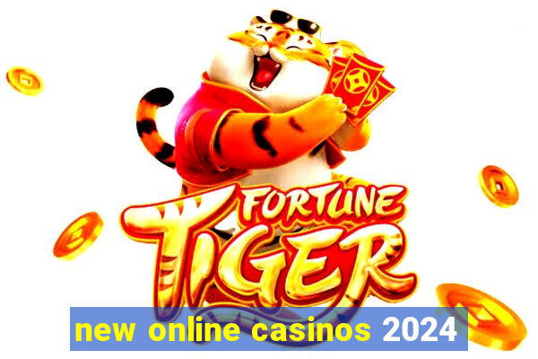 new online casinos 2024