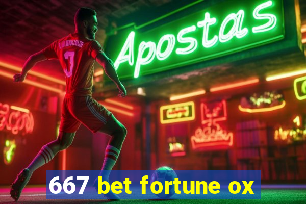 667 bet fortune ox