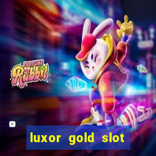 luxor gold slot free play